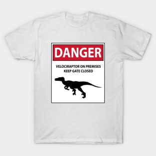 Keep the Gate Closed (Raptor Warning Sign) T-Shirt
